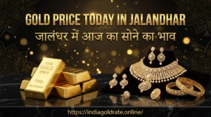Gold Price Today in Jalandhar