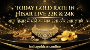Today Gold Rate in Hisar